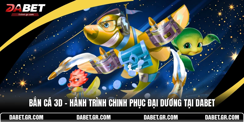 DABET ⭐️ Link Trang Chủ DABET Mới Nhất | Đăng Ký Tặng 188K Bắn Cá 3D – Hành Trình Chinh Phục Đại Dương Tại DABET